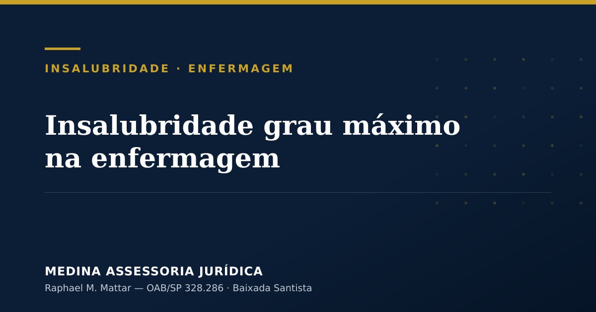 Insalubridade grau máximo na enfermagem